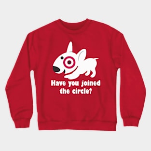 Have You Joined The Circle? Crewneck Sweatshirt